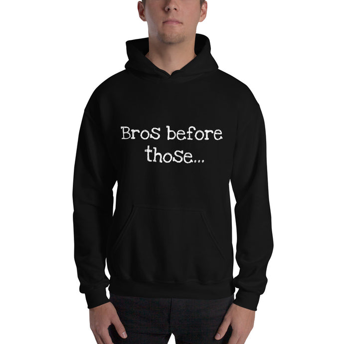 Bros before those Unisex Hoodie