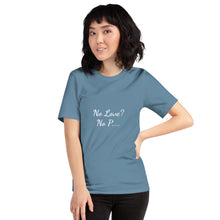 Load image into Gallery viewer, No Love No P Short-Sleeve Unisex T-Shirt
