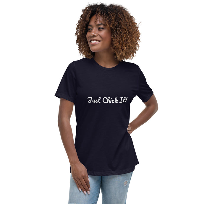 Just Chick itWomen's Relaxed T-Shirt