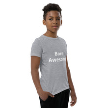 Load image into Gallery viewer, Born Awesome! Youth Short Sleeve T-Shirt
